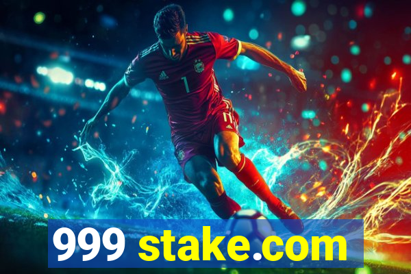 999 stake.com